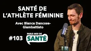 Miniature : 103 - Santé de l'athlète féminine avec Bianca Dancose-Giambattisto