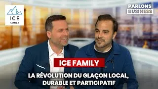 Miniature : Parlons Business : ICE FAMILY : LA RÉVOLUTION DU GLAÇON LOCAL, DURABLE ET PARTICIPATIF