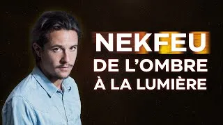 Miniature : NEKFEU : De l'ombre à la lumière