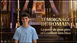Miniature : Témoignage de Romain – "J'ai perdu mon père... et j'ai trouvé mon Père" ⭐