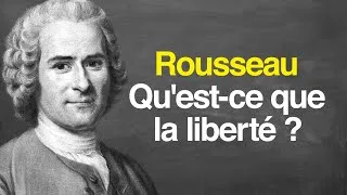 Miniature : ROUSSEAU : Qu'est-ce que la liberté ?