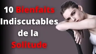 Miniature : Les 10 Bienfaits Indiscutables de la Solitude.