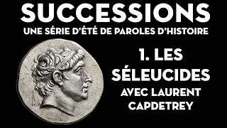 Miniature : 439. Successions #1 : les Séleucides, avec Laurent Capdetrey