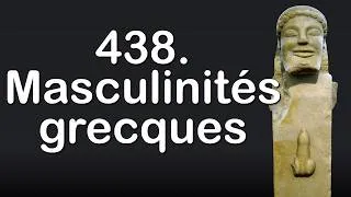 Miniature : 438. Masculinités grecques, avec Lydie Bodiou et Véronique Mehl