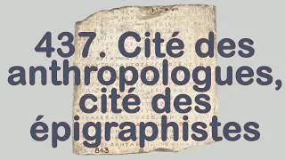 Miniature : 437. Cité des anthropologues, cité des épigraphistes, avec Christel Müller et Alexandre Vlamos