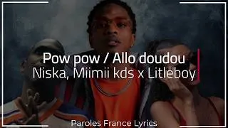 Miniature : Niska - Pow pow / Allo doudou feat. Miimii kds x Litleboy (Paroles/Lyrics)