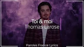 Miniature : Thomas Larose - Toi & moi (Paroles/Lyrics)