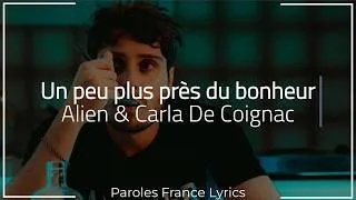 Miniature : Alien & Carla De Coignac - Un peu plus près du bonheur (Paroles/Lyrics)