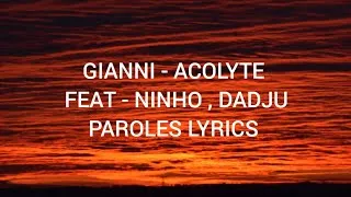 Miniature : GIANNI - ACOLYTE [ FEAT - NINHO , DADJU ] (paroles/lyrics)