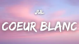 Miniature : JuL - Coeur Blanc ( Paroles )