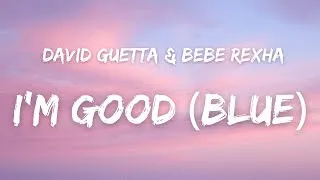 Miniature : David Guetta & Bebe Rexha - I’m Good (Blue) ( Lyrics )