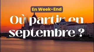 Miniature : Où partir en week-end en septembre ?