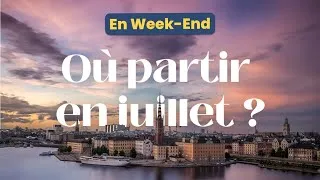 Miniature : Où partir en week-end en juillet ?
