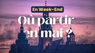 Miniature : Où partir en week-end en mai ?