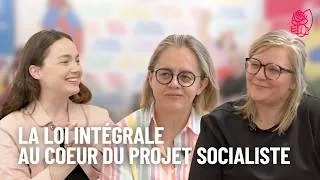 Miniature : 🟣 La loi intégrale, au coeur du Projet socialiste