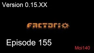 Miniature : Factorio V. 0.15 (FR QC) Ep 155 - La conquète vers l'ouest