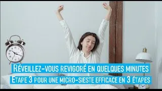 Miniature : Réveillez-vous revigoré en quelques minutes : Étape 3 pour une micro-sieste efficace en 3 étapes !