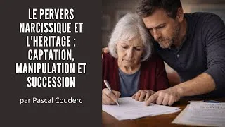 Miniature : Le pervers narcissique et l'héritage : captation, manipulation et succession