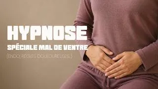 Miniature : Hypnose  Spéciale Mal de Ventre (Endométriose, règles douloureuses...)