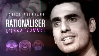 Miniature : Idriss Aberkane - Rationaliser l'irrationnel