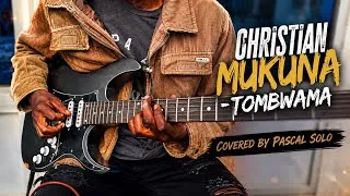Miniature : CHRISTIAN MUKUNA – TOMBWAMA (Cover Guitare) 🎸 Pascal Solo | Sebene Congolaise qui va vous étonner