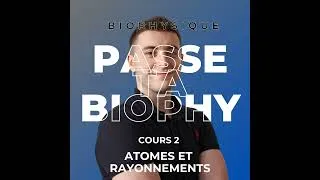 Miniature : Biophysique - Cours 2 : Atomes et rayonnements