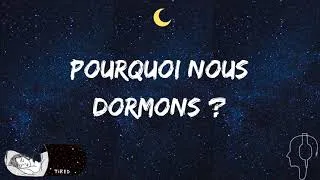 Miniature : Pourquoi nous dormons ?