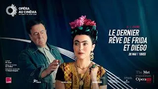 Miniature : LE DERNIER RÊVE DE FRIDA ET DIEGO (G. L. Frank) | Le Met Opera au cinéma | Bande-annonce officielle