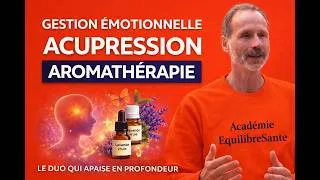 Miniature : Comment bénéficier de l'Acupression Aromathérapique Anti-Stress