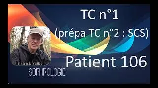 Miniature : Sophrologie - PATIENT 106 - TC n°1 (prépa TC n°2 : SCS)
