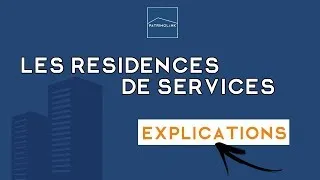 Miniature : RESIDENCES DE SERVICES - EXPLICATIONS