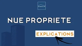 Miniature : NUE PROPRIETE - EXPLICATIONS