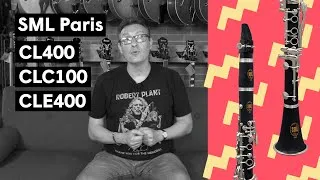 Miniature : SML Paris CL400, CLC100 & CLE400 — Des CLARINETTES abordables & pensées pour les débutants !