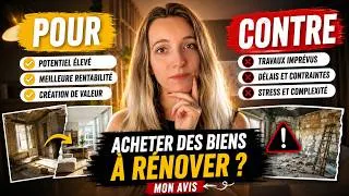 Miniature : POUR ou CONTRE acheter un bien immobilier à rénover : mon analyse et ma position