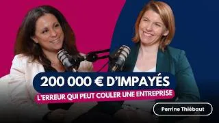 Miniature : 200 000€ d’impayés : l’erreur qui peut ruiner une PME - épisode CASH avec Perrine Thiébaut