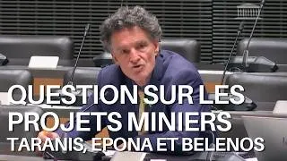 Miniature : Question sur les projets miniers Taranis, Epona et Belenos