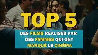 Miniature : Top 5 des films réalisés par des femmes qui ont marqué le cinéma