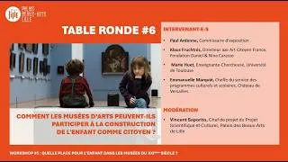Miniature : TABLE RONDE #6: Comment les musées peuvent-ils participer à la construction de l'enfant citoyen ?