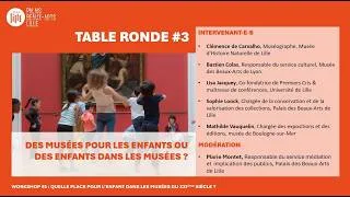 Miniature : TABLE RONDE #3: Des musées pour les enfants ou des enfants dans les musées ?