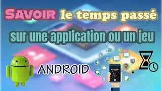 Miniature : Savoir le temps passé sur une application ou un jeu sous Android