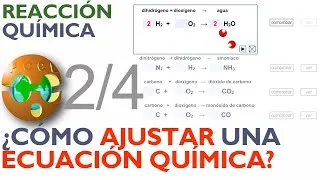 Miniature : AJUSTAR (O BALANCEAR) UNA ECUACIÓN QUÍMICA 2/4
