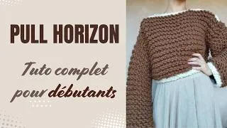 Miniature : Tuto tricot complet | Le pull pour débutants Horizon en laine chunky