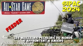 Miniature : CONCOURS ALL STAR GAME FEEDER - SIPAC 2024 - Les meilleurs pêcheurs du monde s'affrontent à Amiens !
