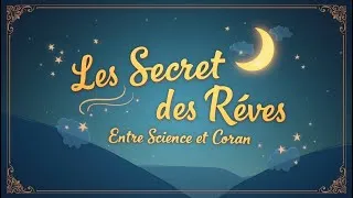 Miniature : 🔹 "Les Secrets des Rêves : Entre Science et Coran 🌙✨"