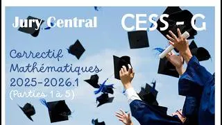 Miniature : Jurys-CESS G : Correctif de l'examen de mathématiques 2025-2026.1 (moitié 1 : parties 1 à 5)