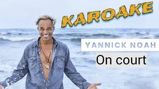 Miniature : Yannick Noah - On court (Karaoke, Parole, Instrumental, Lyrics)