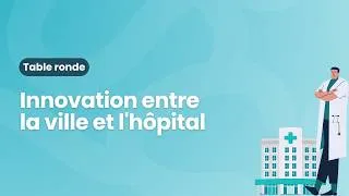 Miniature : Table ronde « Innovation entre la ville et l’hôpital » 🏢