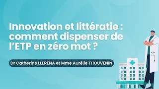 Miniature : Innovation et littératie : comment dispenser de l’ETP en zéro mot ? 💡
