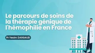 Miniature : Le parcours de soins de la thérapie génique de l'hémophilie en France 🩺