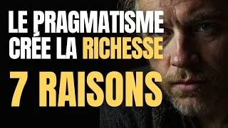 Miniature : LE PRAGMATISME QUI CRÉE LA RICHESSE : 7 Raisons Essentielles